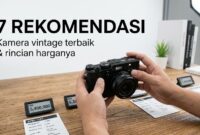 Memilih spesifikasi dan harga Kamera vintage terbaik di pasar barang bekas Indonesia saat ini.